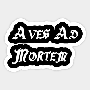 Aves Ad Mortem Sticker